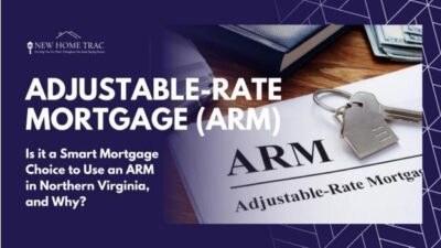 Is Choosing an Adjustable-Rate Mortgage (ARM) a Smart Decision in Northern Virginia